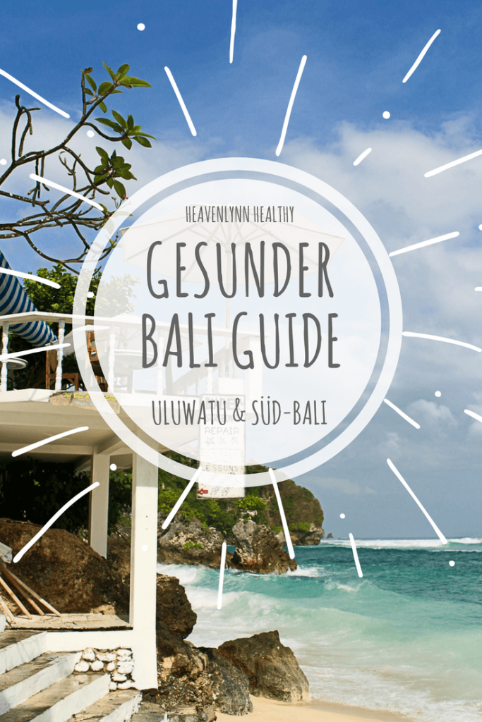 Gesunder Bali Guide - Uluwatu & Süd-Bali - Restaurants, Eco Lodges und Health Spots - inzone.biz